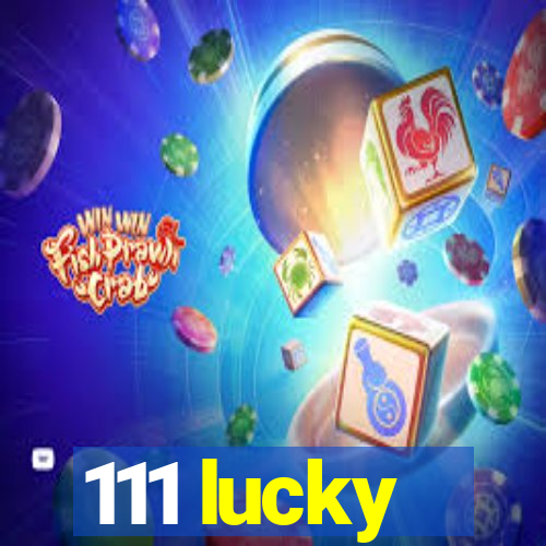 111 lucky